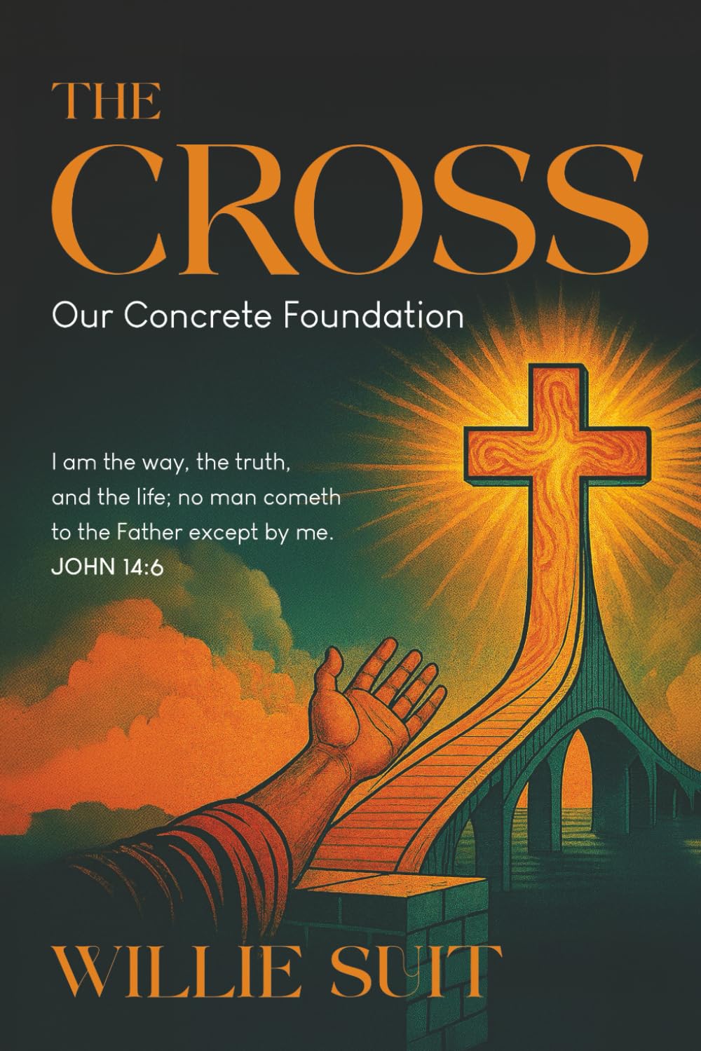 The Cross, Our Concrete Foundation