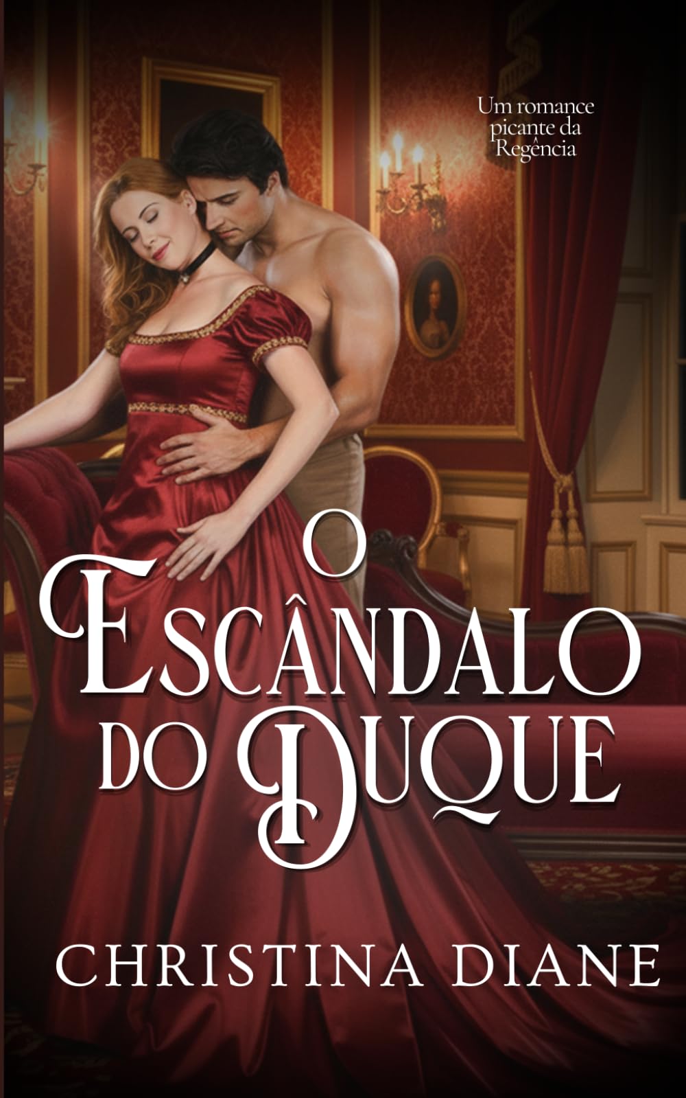 O Escândalo do Duque: Um romance picante da Regência