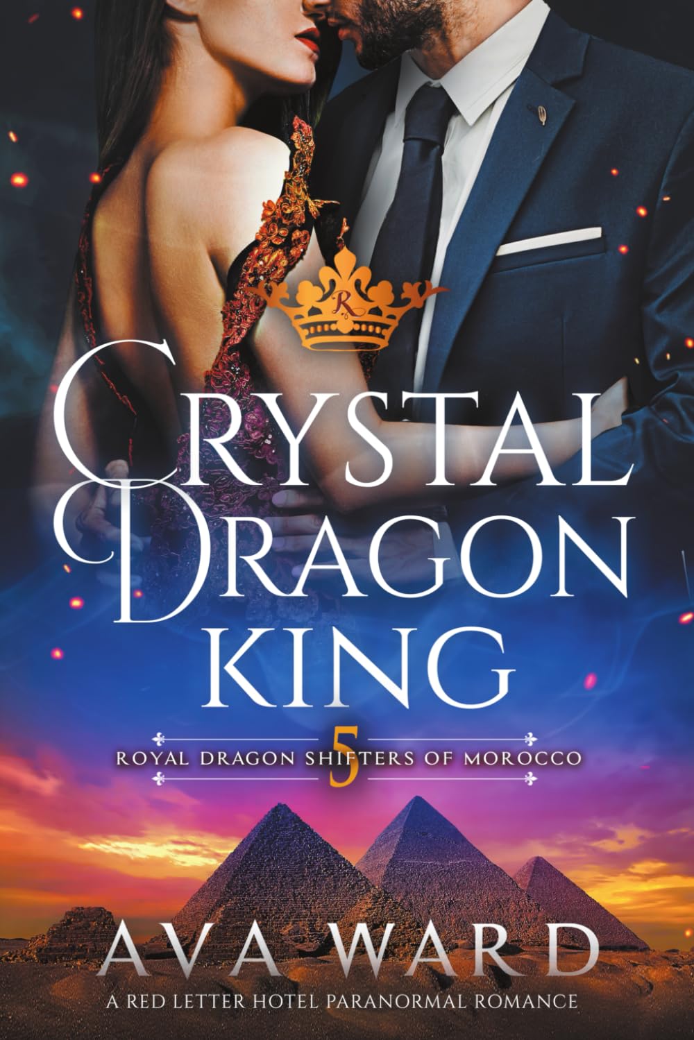 Crystal Dragon King: Royal Dragon Shifters of Morocco #5: A Red Letter Hotel Paranormal Romance