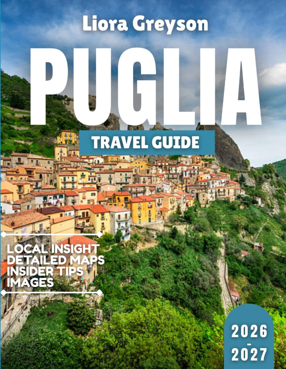 Puglia Travel Guide 2026-2027: Puglia Beckons: Italy’s Most Authentic Escape Where Ancient Olive Groves Meet Turquoise Dreams