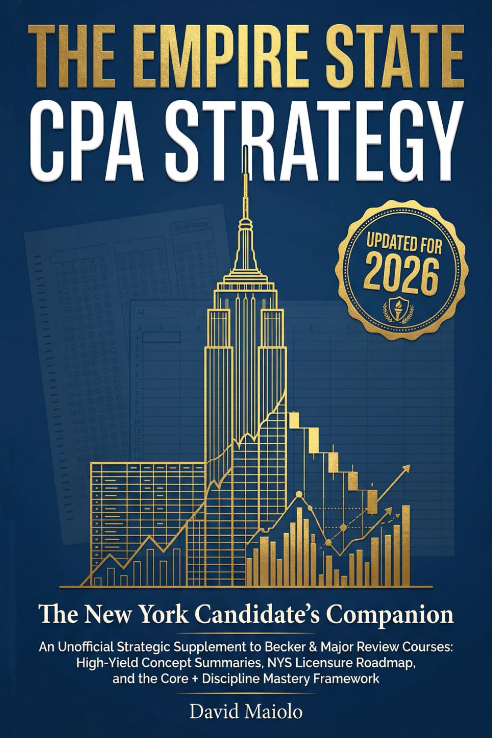 The Empire State CPA Strategy: The New York Candidate’s Companion: A Strategic Supplement to Becker & Major Review Courses, High-Yield Concept Summaries, and the Core + Discipline Mastery Framework