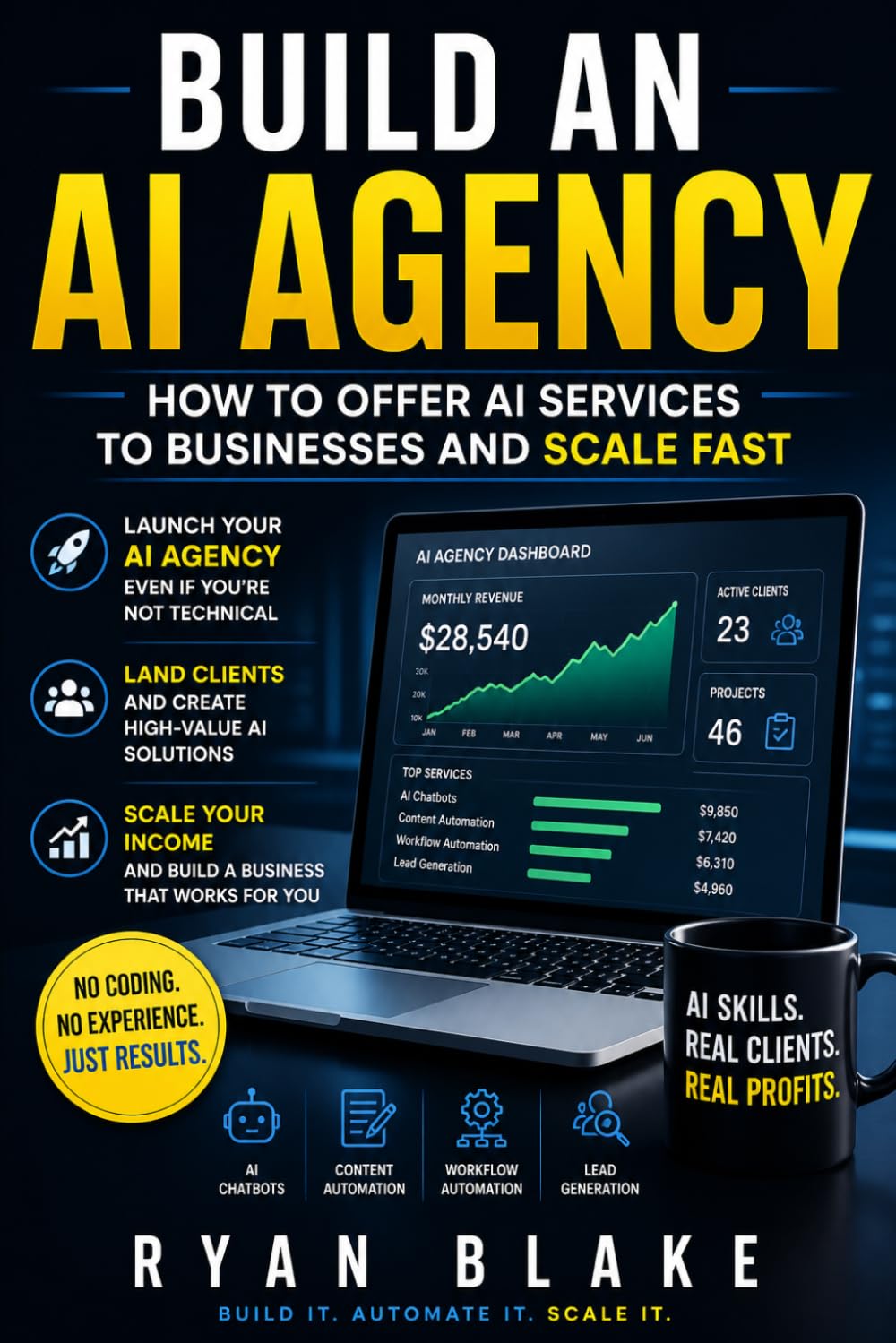 Build an AI Agency: How to Offer AI Services to Businesses and Scale Fast (AI Money Blueprint Series)