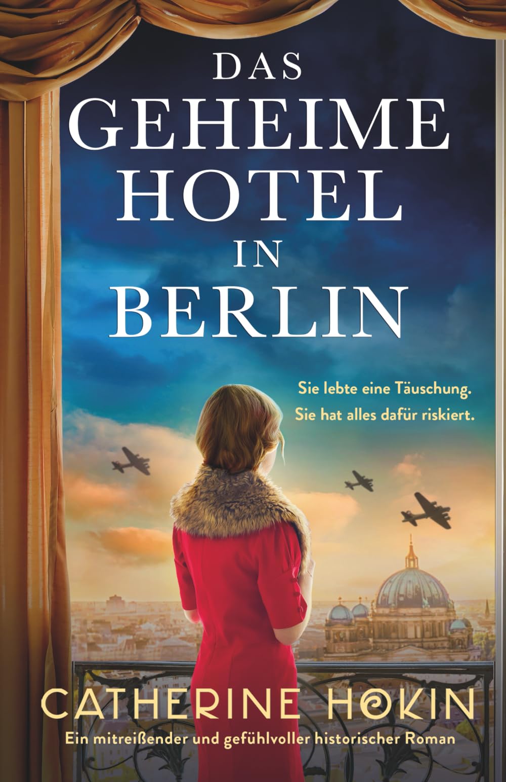 Das geheime Hotel in Berlin: Ein mitreißender und gefühlvoller historischer Roman