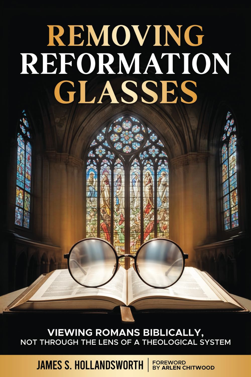 Removing Reformation Glasses: Viewing Romans Biblically, Not Through the Lens of a Theological System