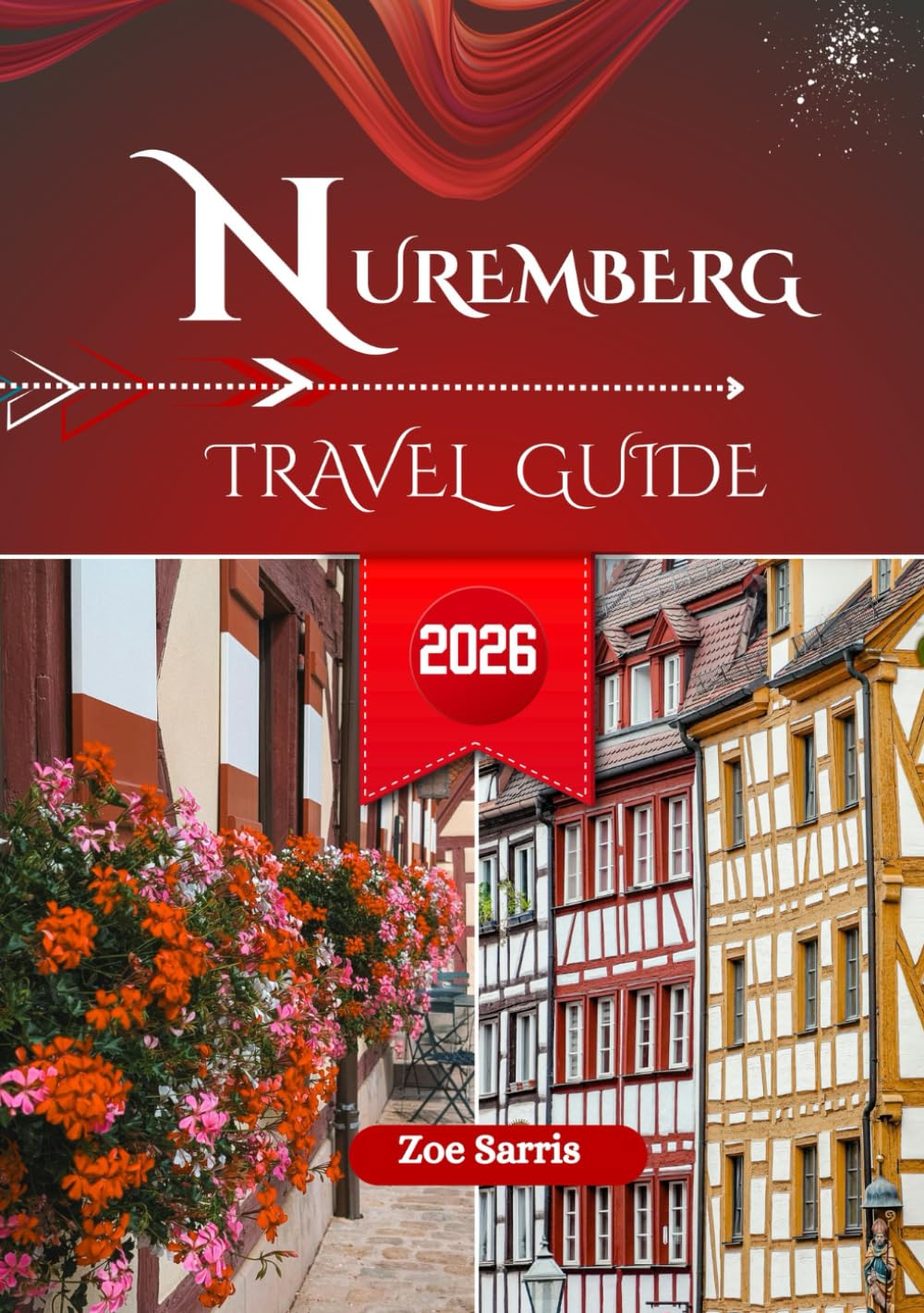NUREMBERG TRAVEL GUIDE 2026: Top Sights, Streets, and Local Life in Bavaria’s Medieval City