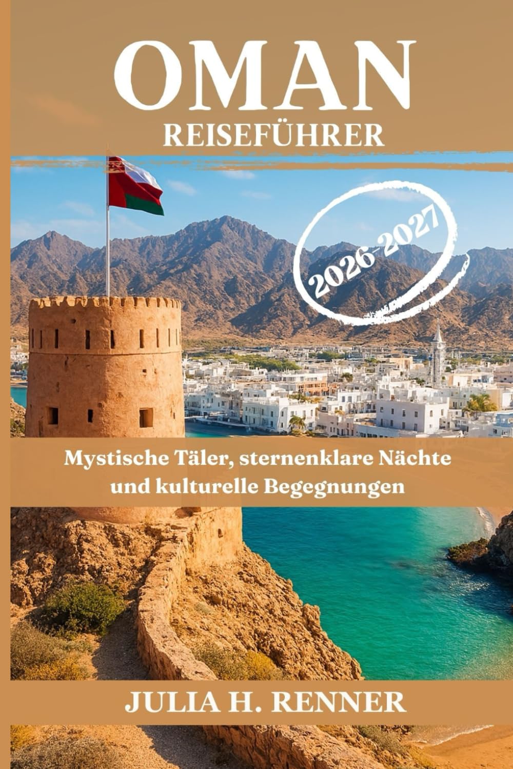 Oman Reiseführer 2026-2027