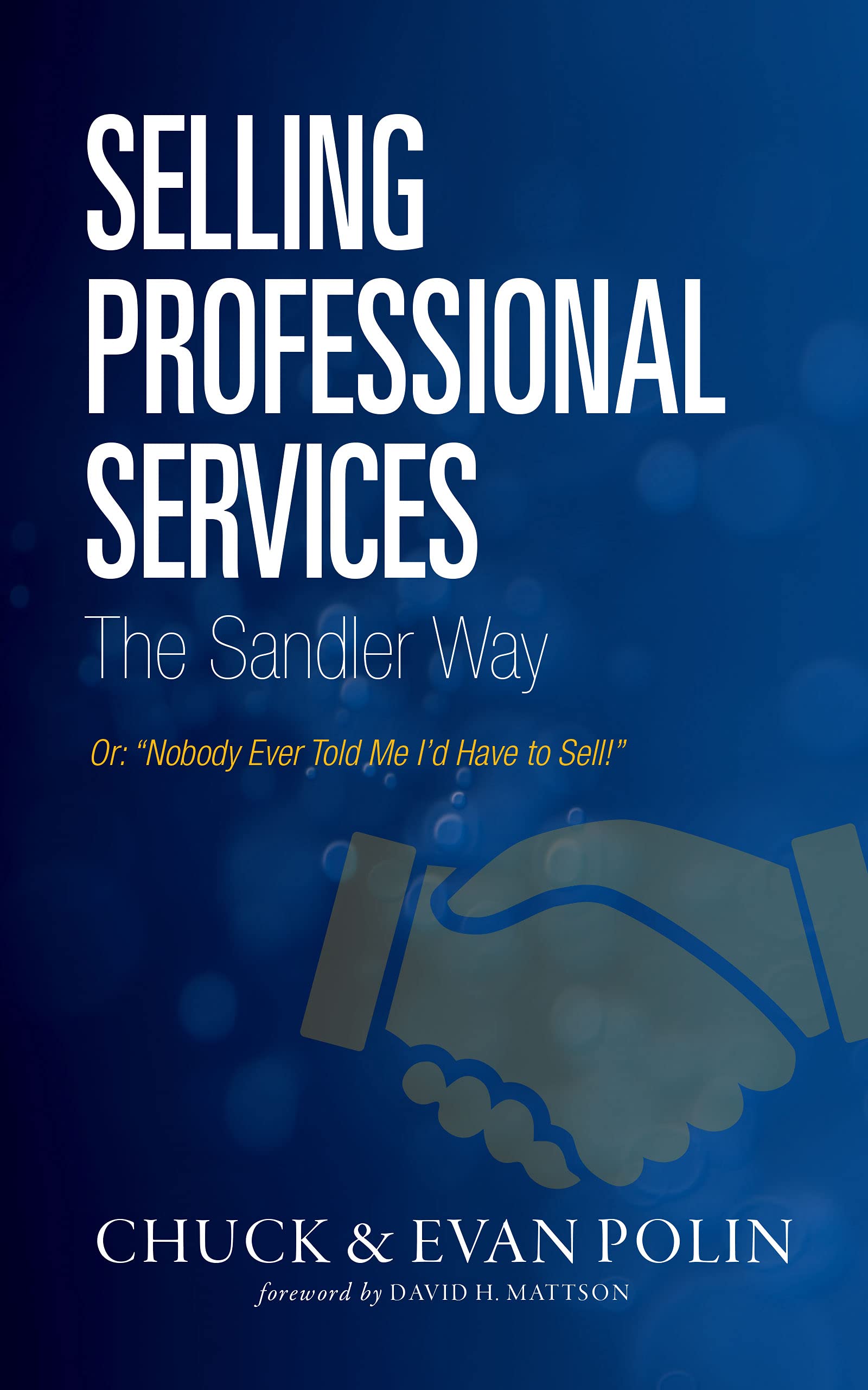 Selling Professional Services, the Sandler Way Paperback – 1 July 2014