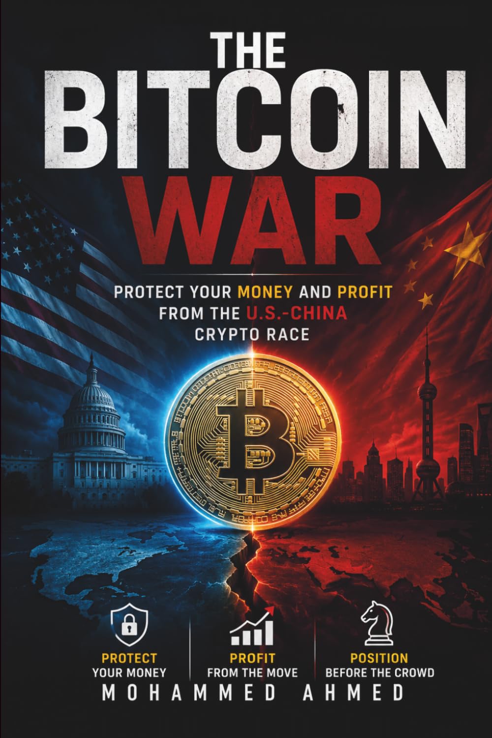 THE BITCOIN WAR: Protect Your Money and Profit From the U.S.-China Crypto Race: 60 (Global Crisis Investing Series)