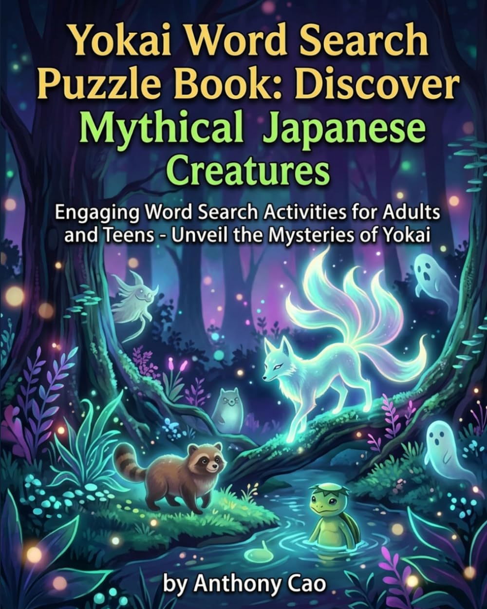 Yokai Word Search Puzzle Book: Discover Mythical Japanese Creatures: Engaging Word Search Activities for Adults and Teens - Unveil the Mysteries of Yokai