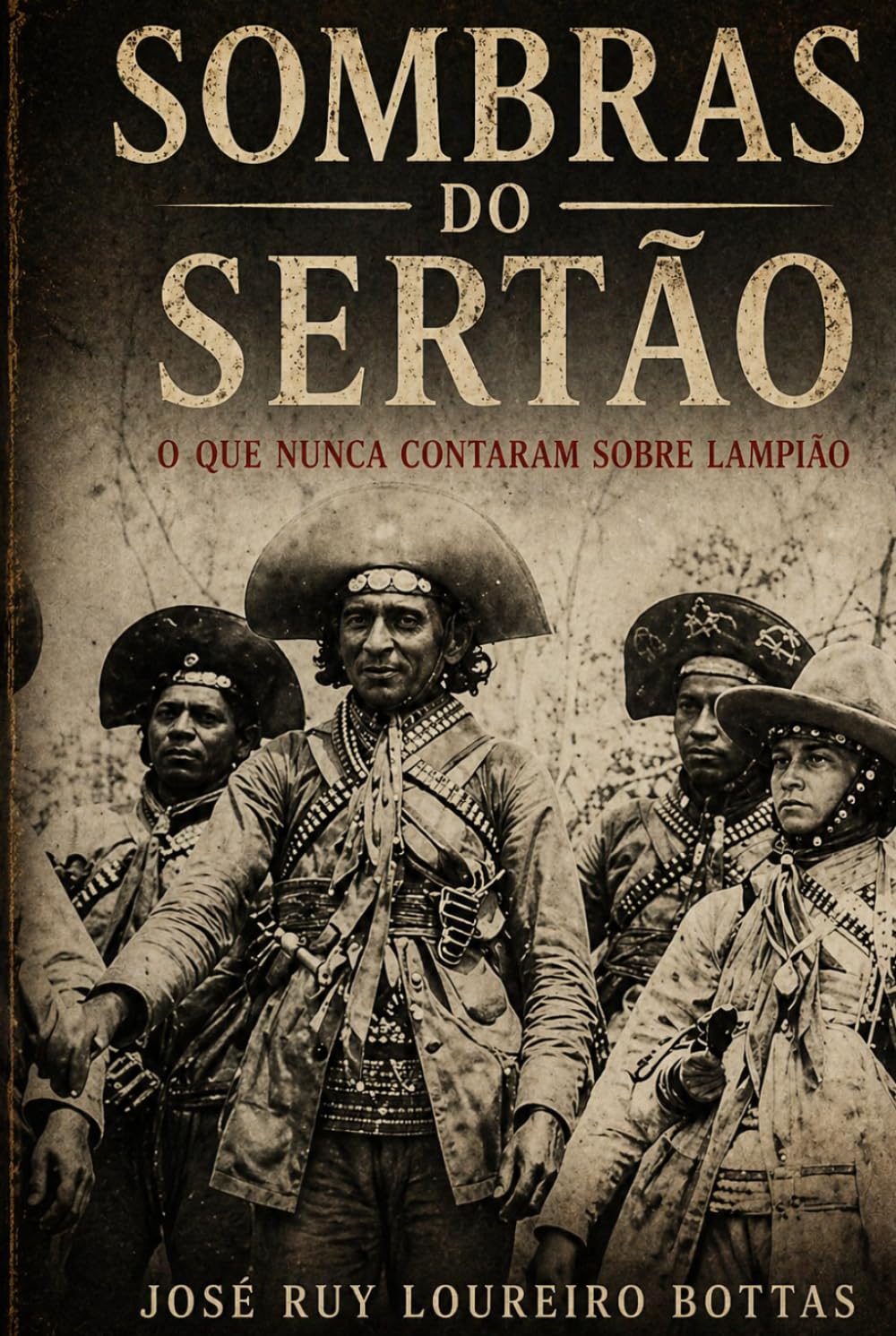 Sombras do Sertão: o que nunca contaram sobre Lampião