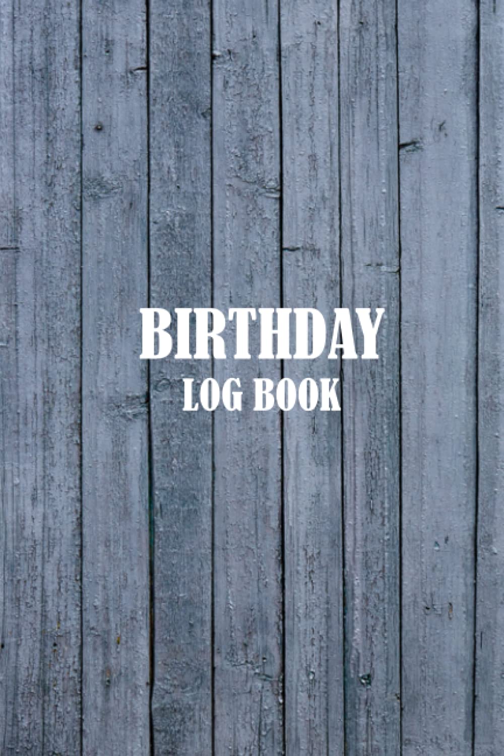 Birthday Log Book: Important Date Reminder for men and women