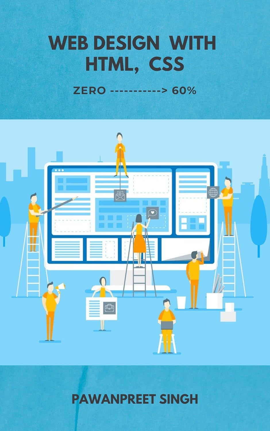 Web Design with HTML, CSS (0 to 60%) eBook : Singh, Pawanpreet: Amazon ...