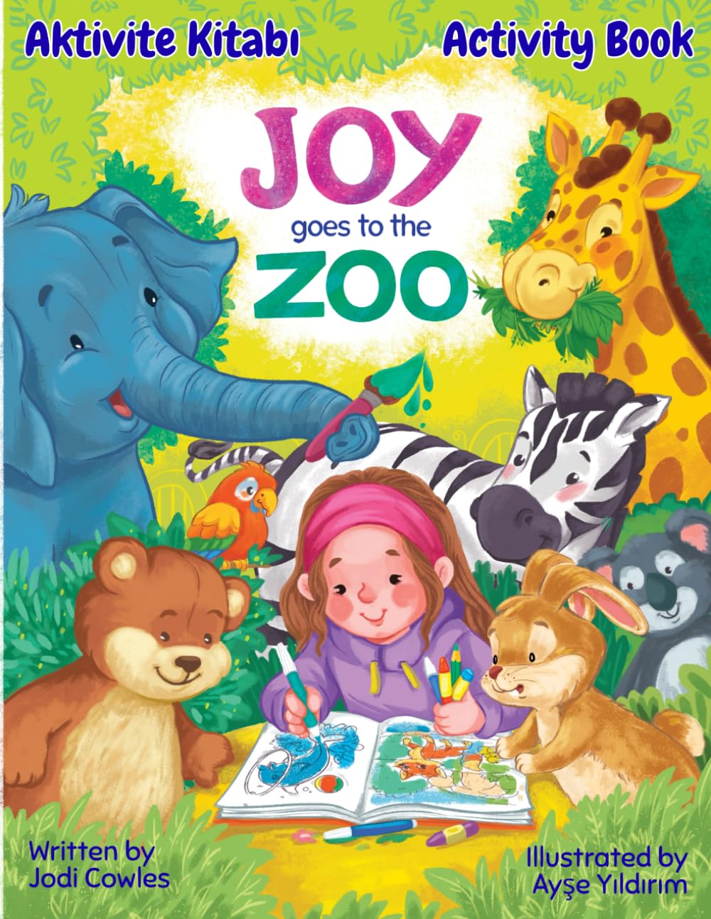 Joy's World: Joy Goes to the Zoo: Activity Book | Aktivite Kitabı (Joy's World: Türkçe & English)