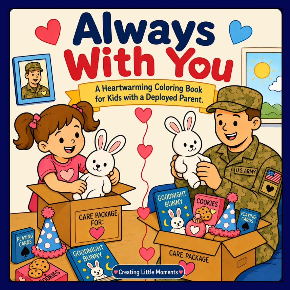 Always With You: Heartwarming Coloring Book for Kids with a Deployed Parent