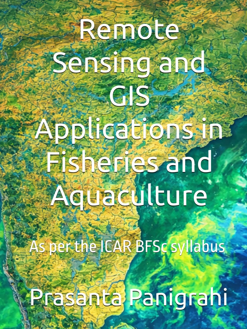 Remote Sensing and GIS Applications in Fisheries and Aquaculture