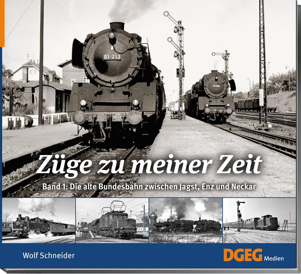 Züge zu meiner Zeit, Band 1: Die alte Bundesbahn zwischen Kocher und Neckar
