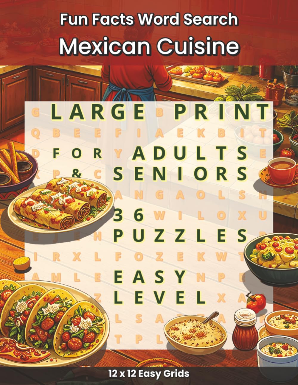 Fun Facts Word Search: Mexican Cuisine: 36 Mexican Cuisine Word Search Puzzles Featuring Traditional Mexican Dishes, Street Food, Desserts, Drinks, ... (Fun Facts Word Search: Cuisine Series)