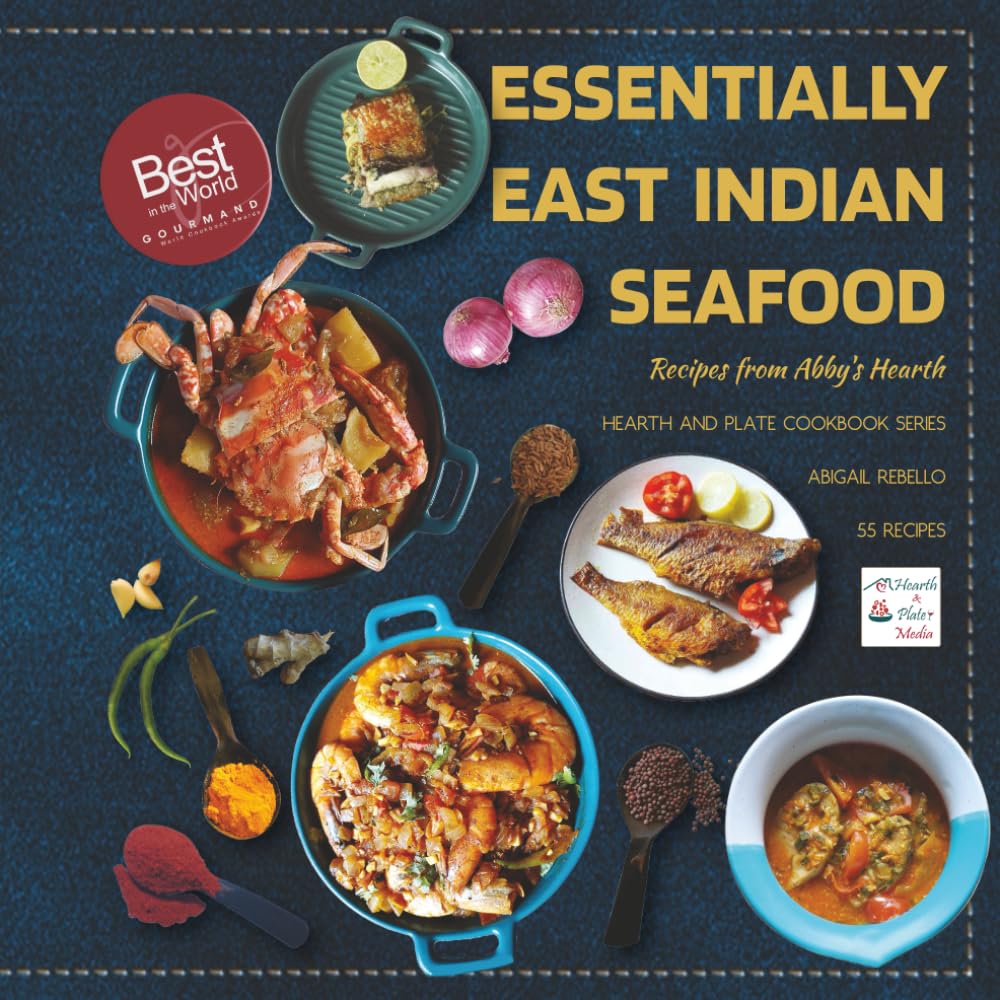Essentially East Indian Seafood: Recipes from Abby's Hearth (Hearth and Plate Cookbook Series)