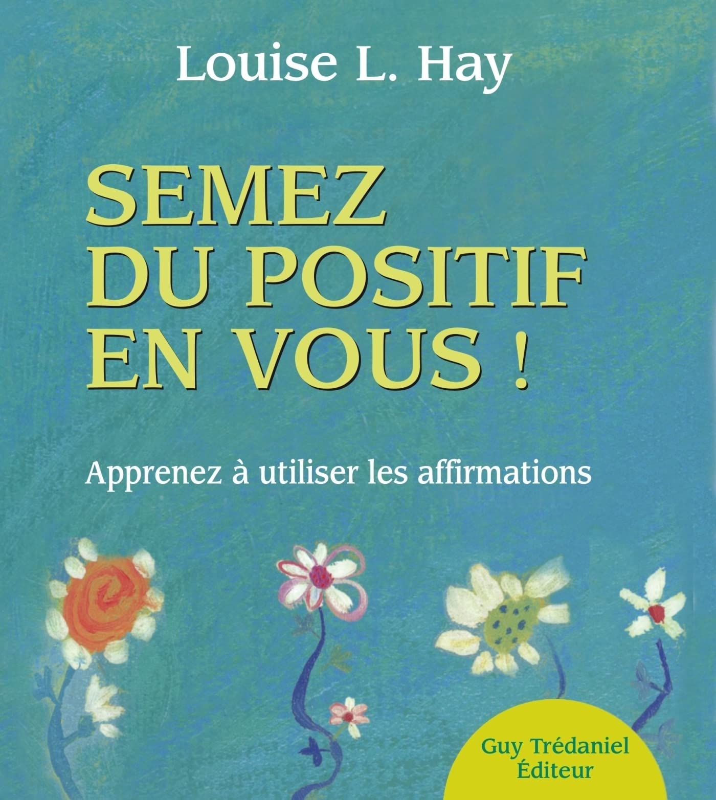 La Voie de la pleine Conscience - 8 semaines pour atteindre le bonheur (French Edition)