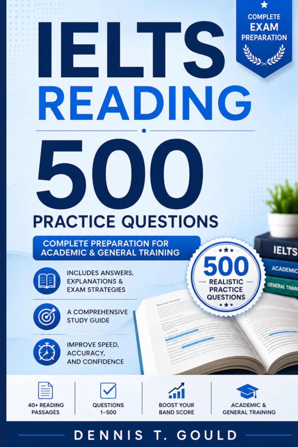 IELTS Reading 500 Practice Questions: Complete Preparation for Academic & General Training | Includes Answers, Explanations & Real Exam-Style Practice to Achieve Band 7–9