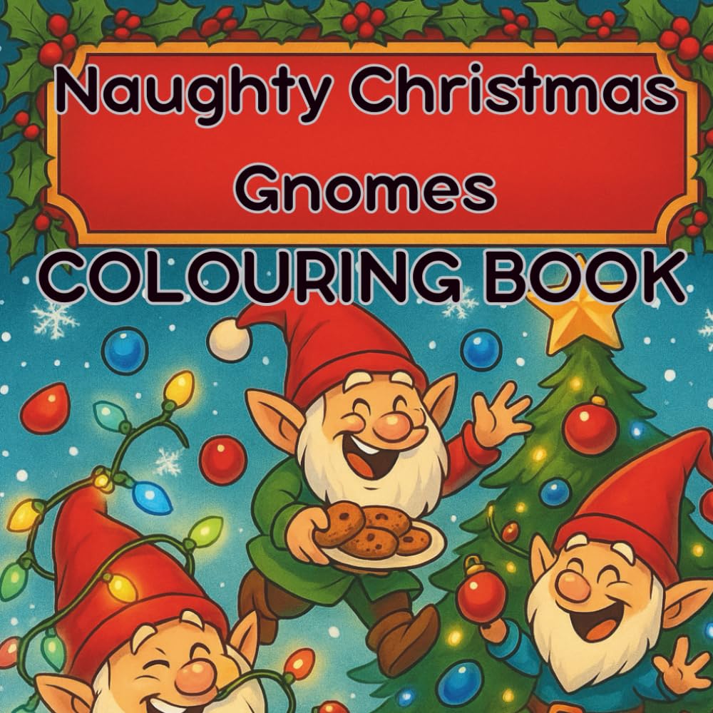 Naughty Christmas Gnomes: A Silly Holiday Coloring Adventure Full of Mischief and Fun