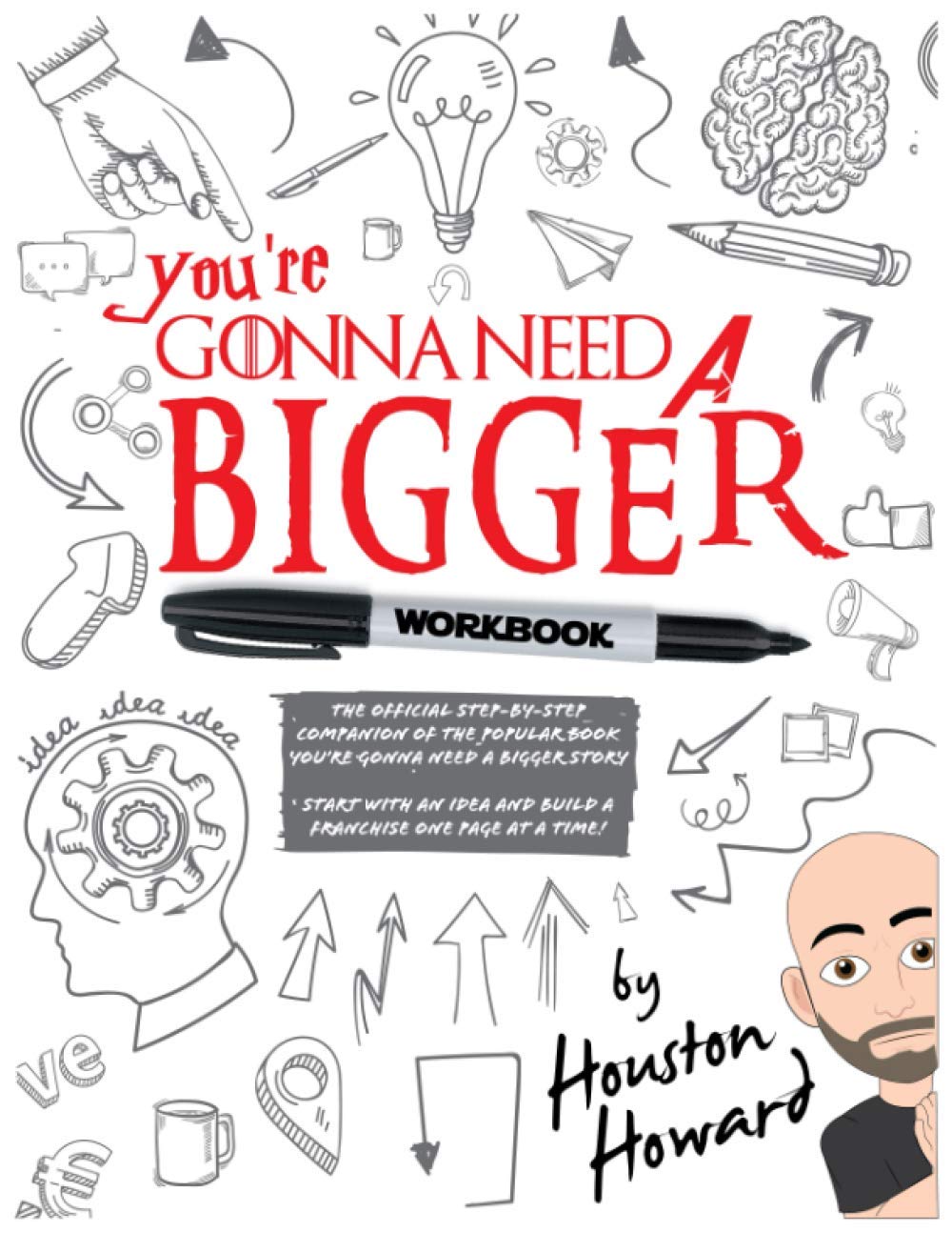 You're Gonna Need a Bigger WORKBOOK: The Official Step-By-Step Companion of You're Gonna Need a Bigger Story