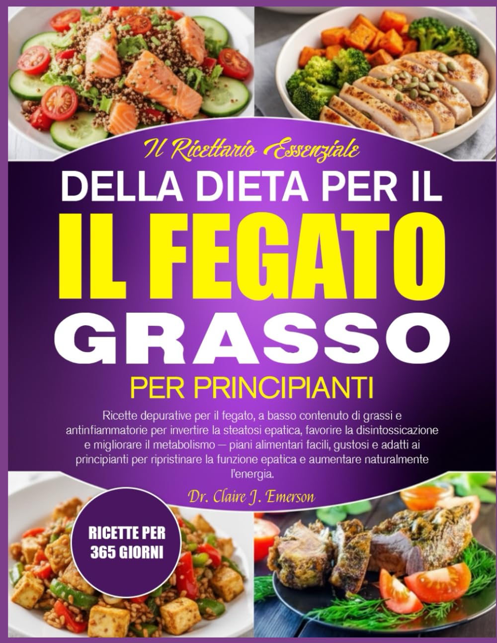 IL RICETTARIO ESSENZIALE DELLA DIETA PER IL FEGATO GRASSO PER PRINCIPIANTI: Ricette depurative per il fegato, a basso contenuto di grassi e ... favorire la disintossicazione e migliorare