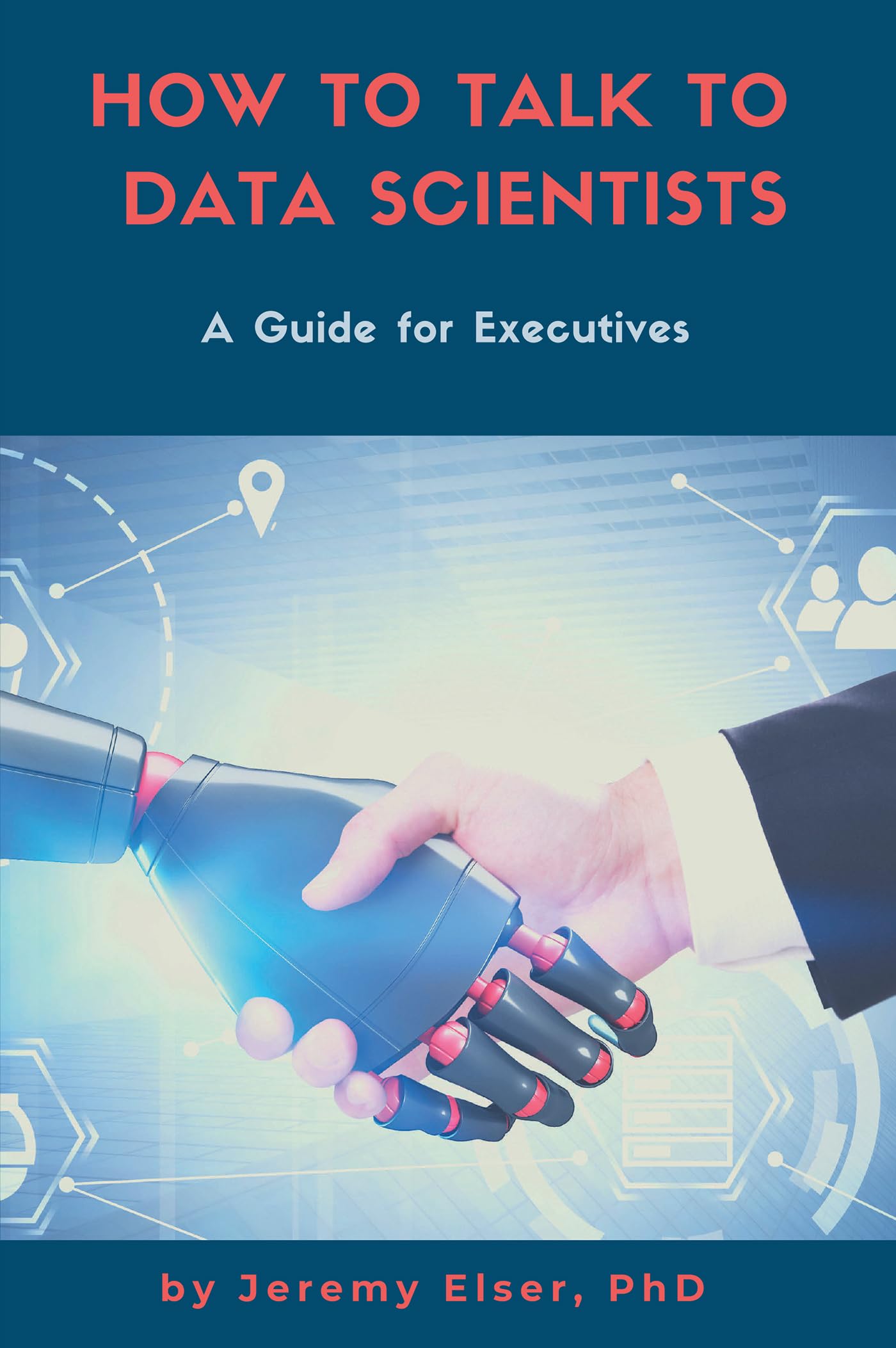 Buy How to Talk to Data Scientists: A Guide for Executives — BookShops.in