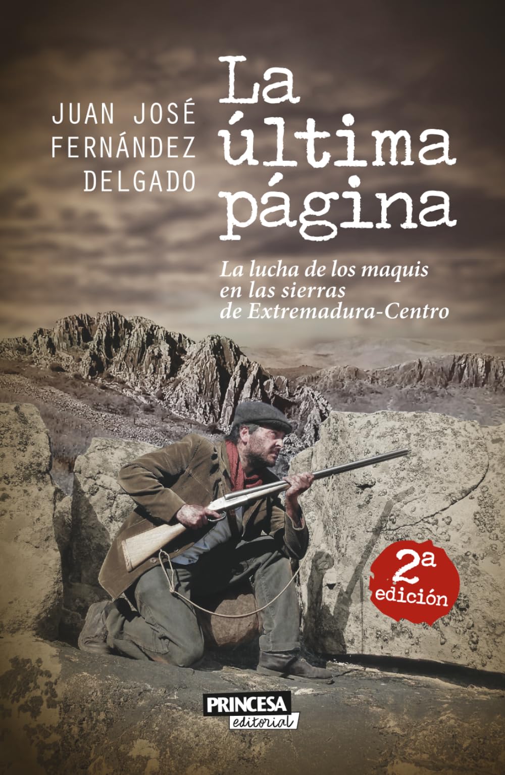 La Última Página: La lucha de los maquis en las sierras de Extremadura-Centro (Novela histórica)