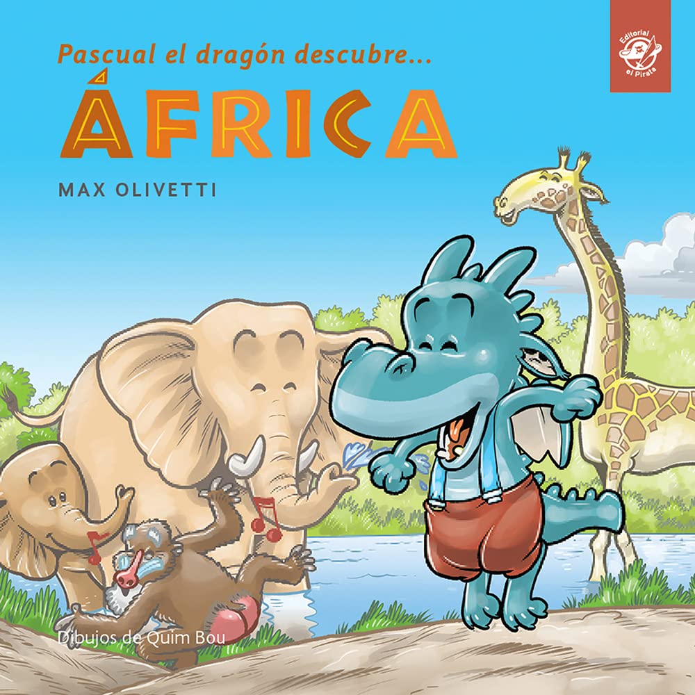 Pascual el dragón descubre àfrica (Pascual el dragón descubre el mundo): Cuentos para aprender a leer: 3