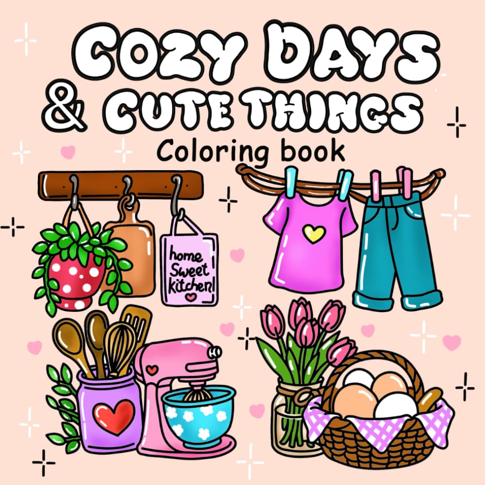 Cozy Days & Cute Things: Bold and Easy Coloring Book for Adults and Teens