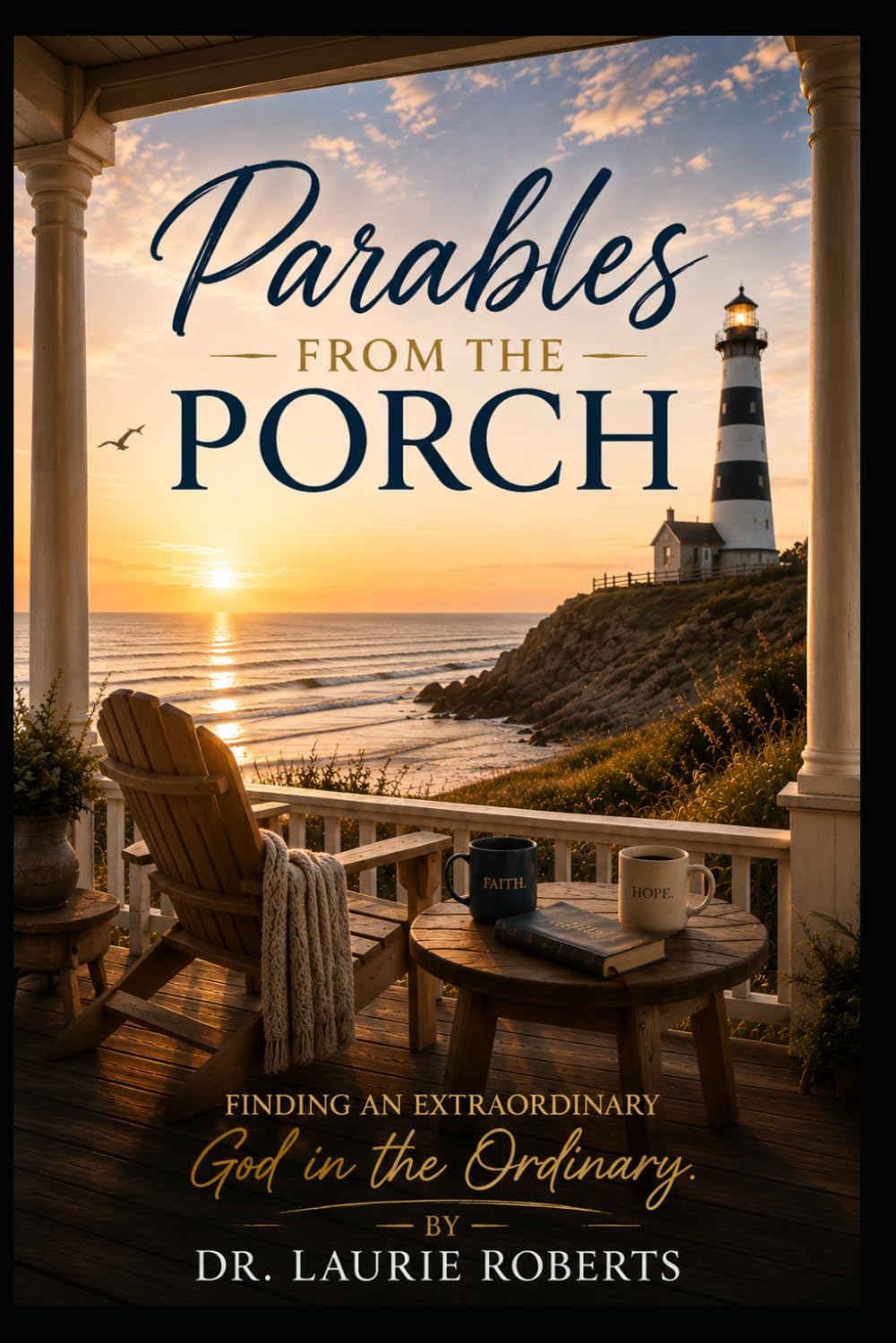 Parables from the Porch: Finding an Extraordinary God in an Ordinary Day