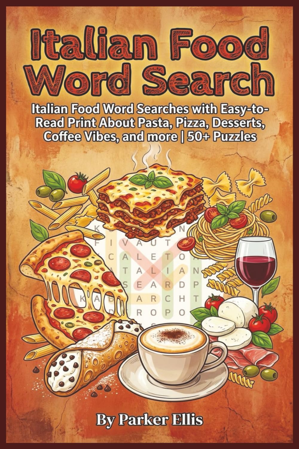 Italian Food Word Search: Italian Food Word Searches with Easy-to-Read Print About Pasta, Pizza, Desserts, Coffee Vibes, and more | 6x9 inches, 115 ... Italy Lovers, Date Nights, and Free Time