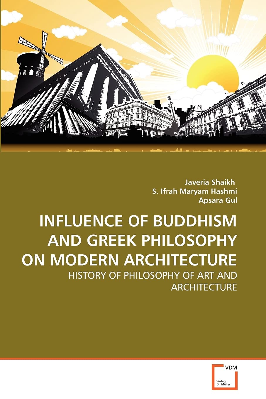 INFLUENCE OF BUDDHISM AND GREEK PHILOSOPHY ON MODERN ARCHITECTURE: HISTORY OF PHILOSOPHY OF ART AND ARCHITECTURE (German Edition)