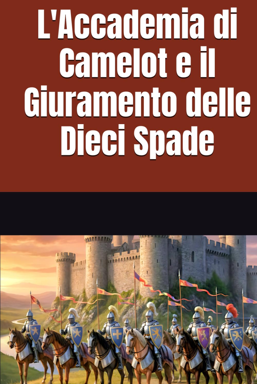 L'Accademia di Camelot e il Giuramento delle Dieci Spade