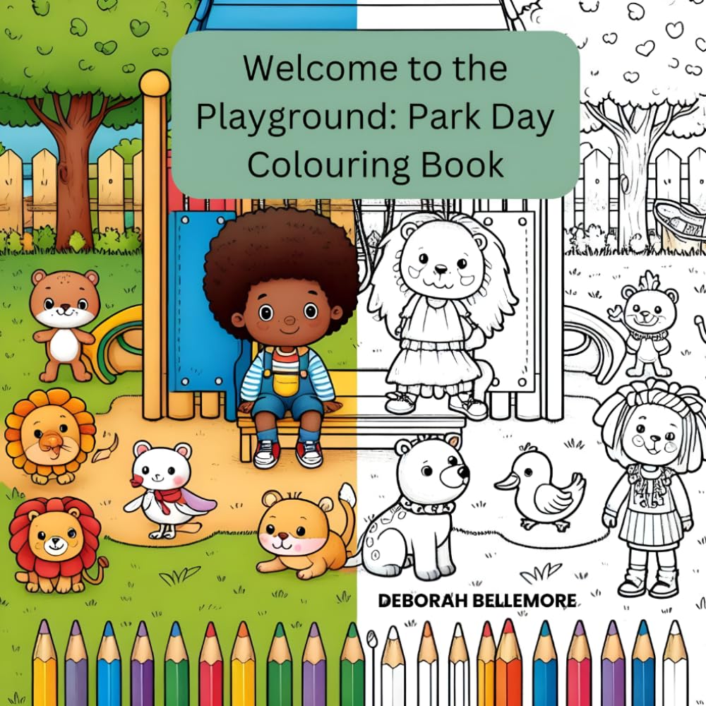 Welcome to the Playground: Park Day Colouring Book: Play With Your Animal Friends