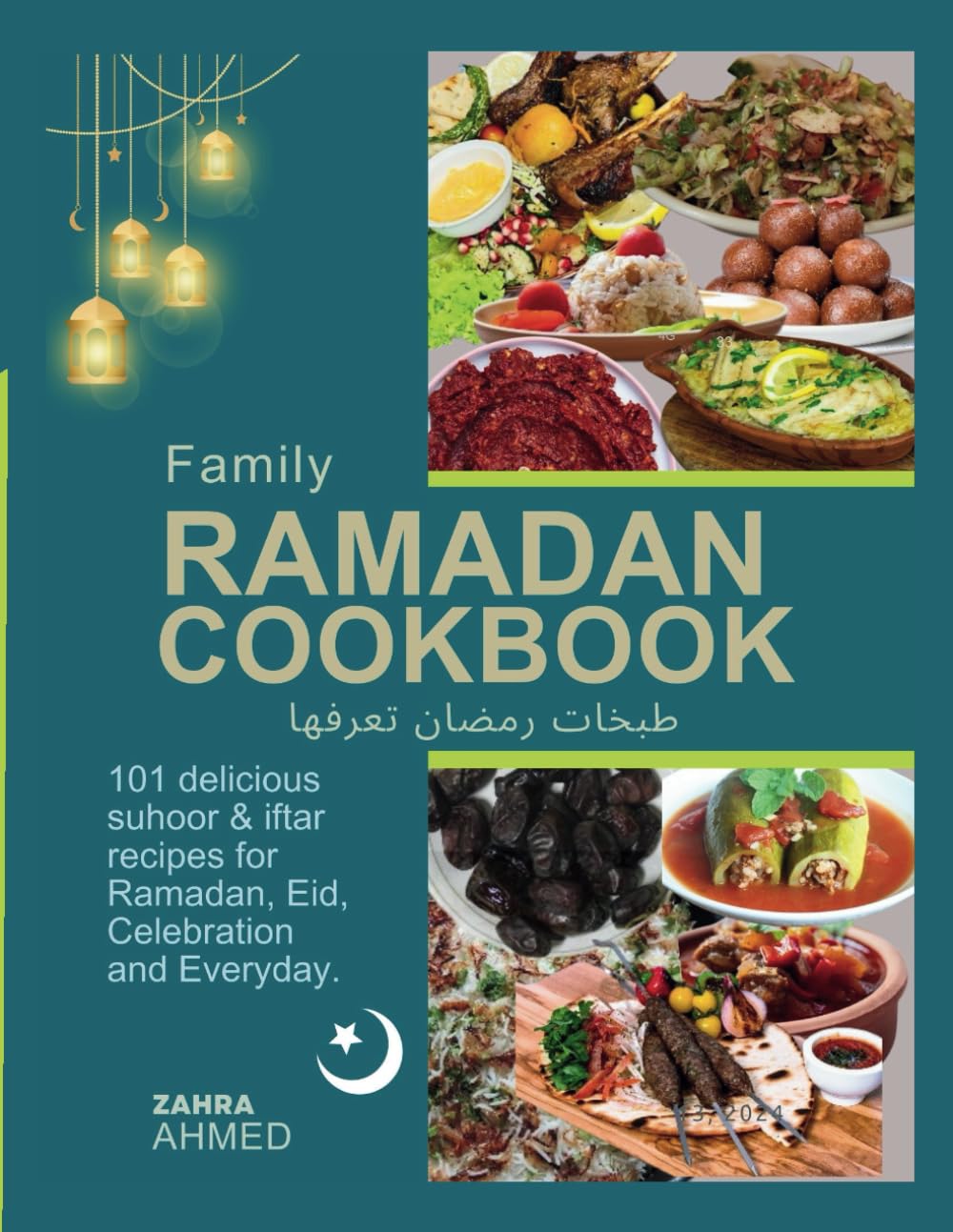 Family Ramadan Cookbook: 101 delicious Suhoor & Iftar recipes for Ramadan, Eid, Celebration and Everyday