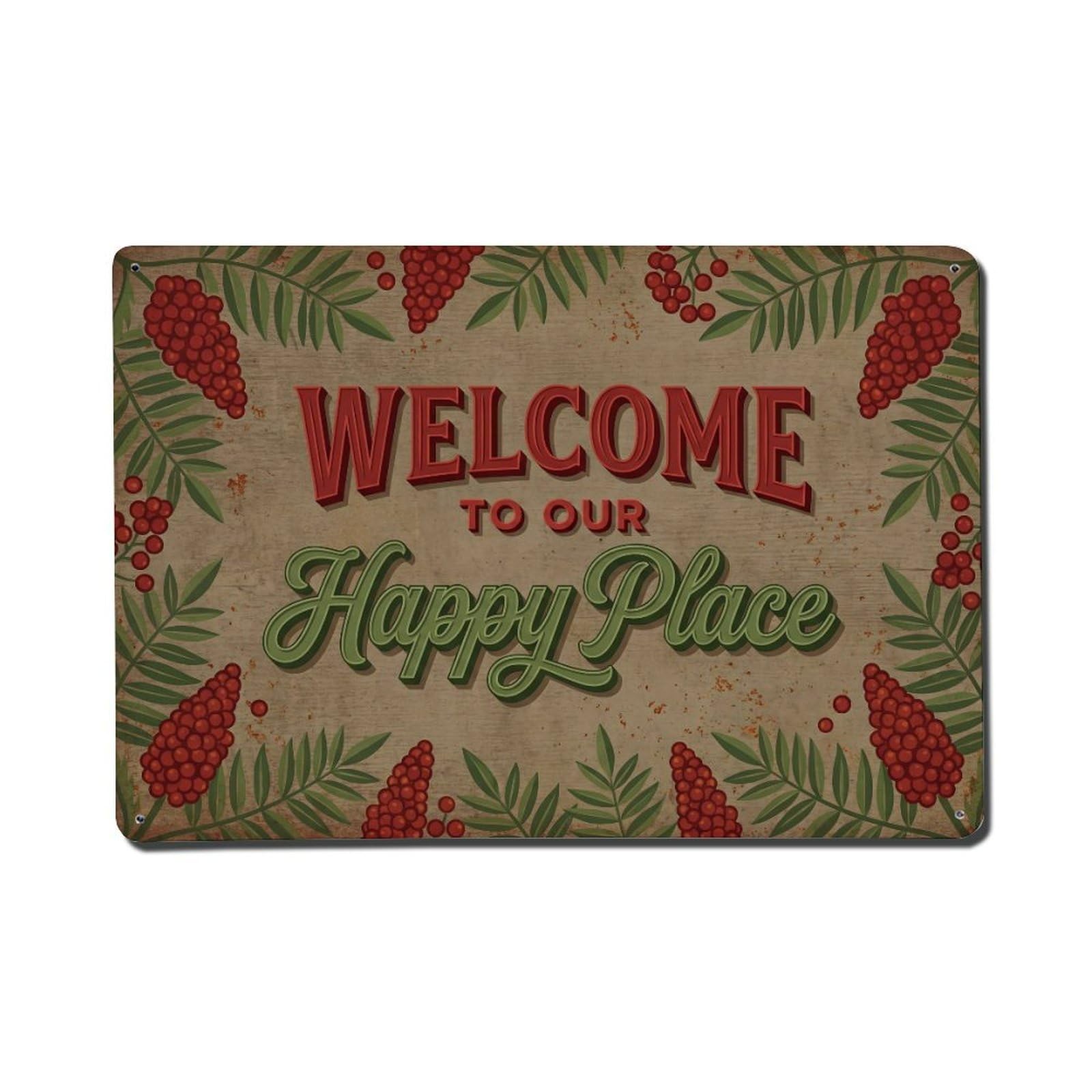 Welcome To Our Happy Place Sumac Berry Orchard Metal Tin Sign Plaque Wall Decor for Cafe, Club Bar, Office, Home Garden Metal Poster 8x12Inch