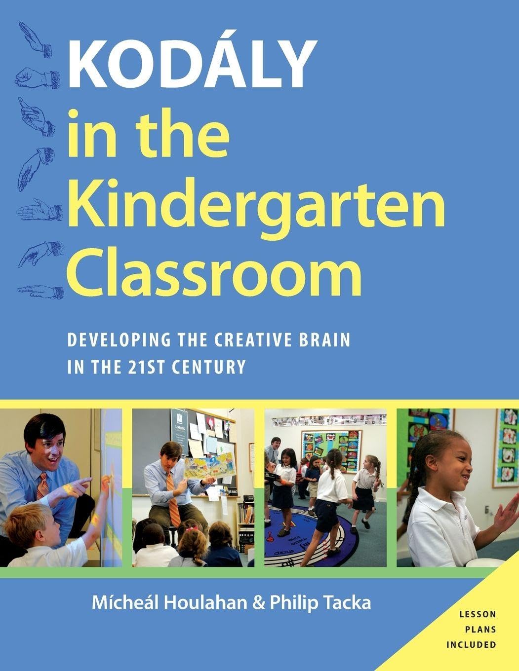 Oxford University Press, USA Kodaly in the Kindergarten Classroom: Developing the Creative Brain in the 21st Century Paperback – 16 April 2015