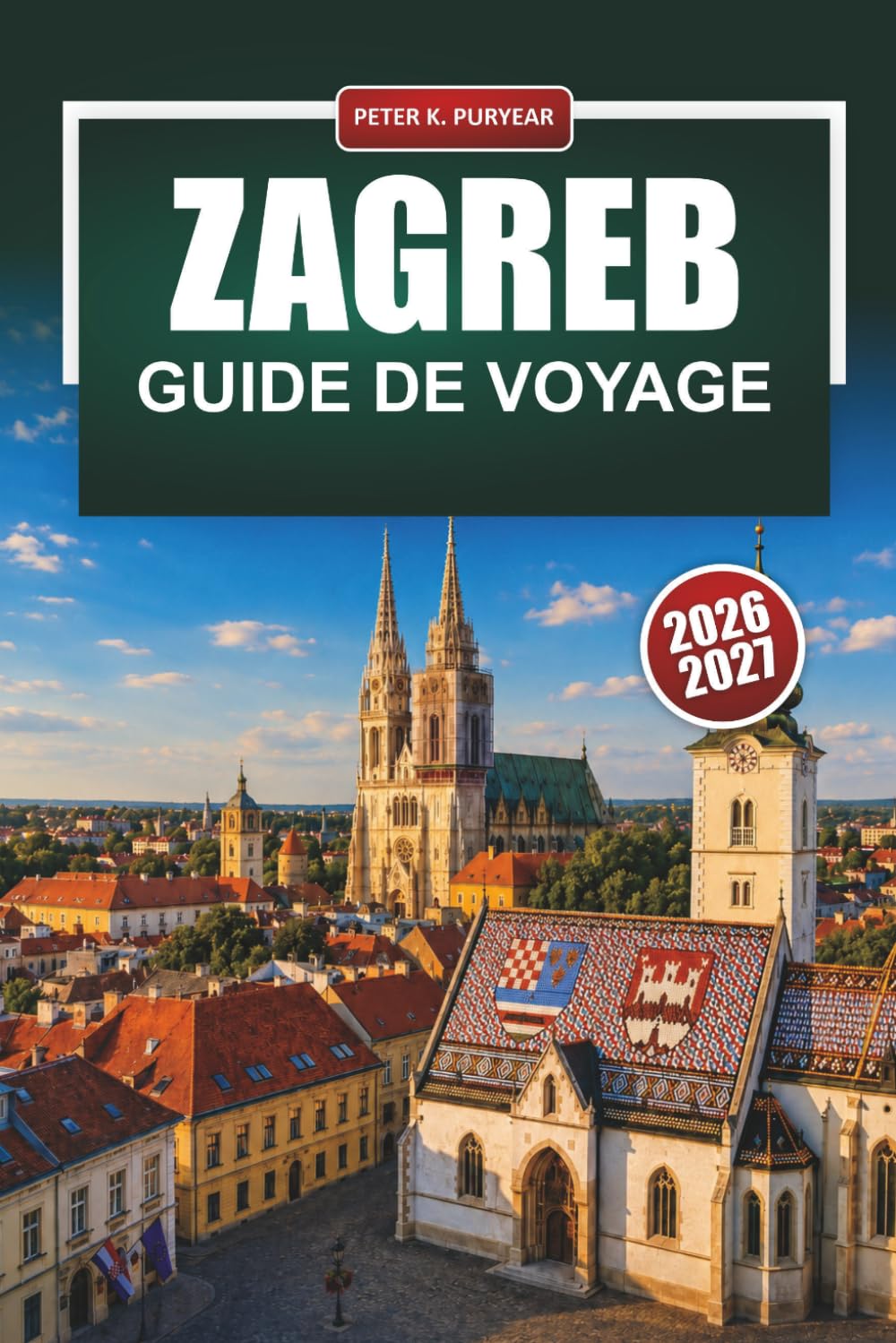 ZAGREB Guide de voyage 2026: Itinéraires pratiques, frais honnêtes et choix locaux pour les visiteurs débutants