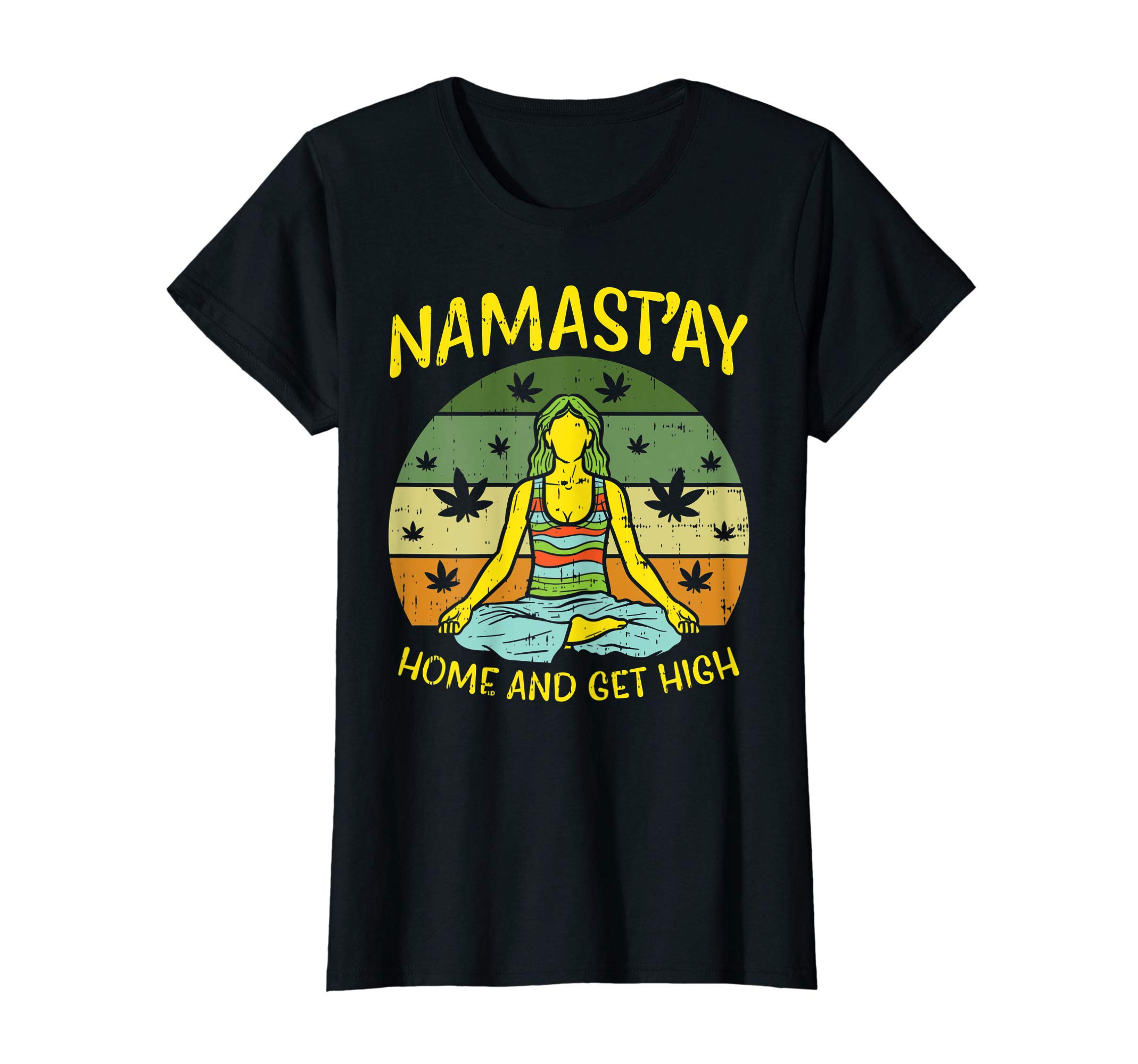 Namastay Home Get High Weed Yoga Yogi Funny Cannabis Gift T-Shirt