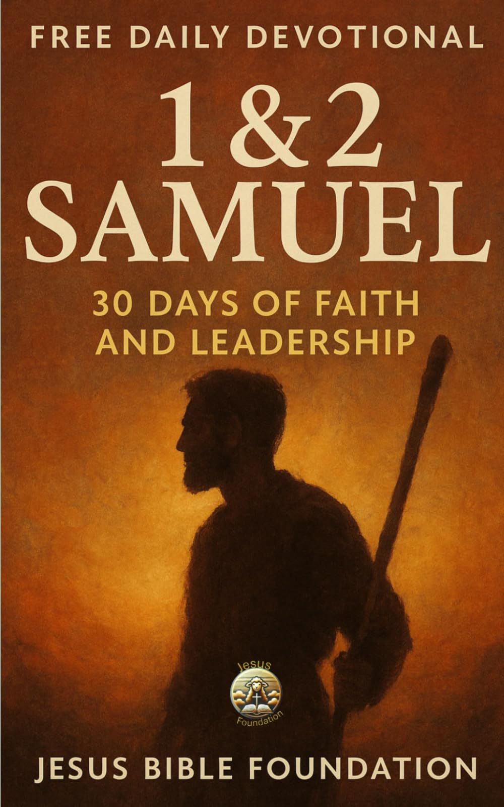 Free Daily Devotional 1 & 2 Samuel: 30 Days of Faith and Leadership