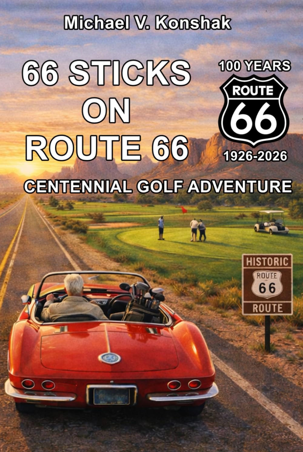 66 STICKS ON ROUTE 66: CENTENNIAL GOLF ADVENTURE