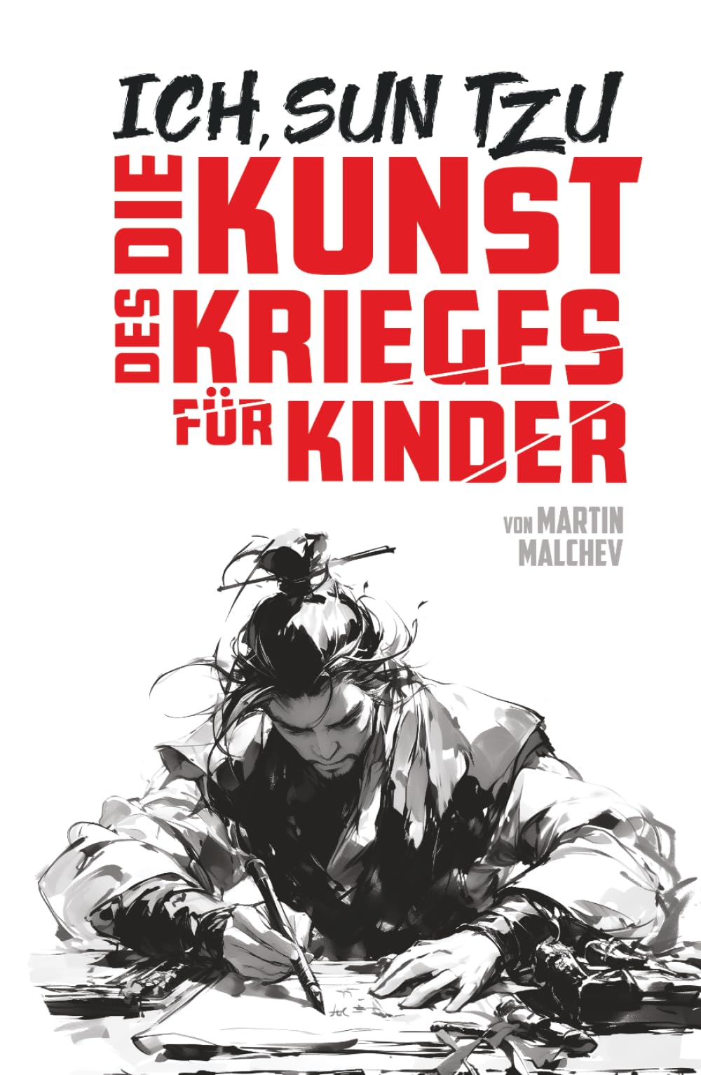 ICH, SUN TZU: DIE KUNST DES KRIEGES FÜR KINDER (Die Ich-Reihe)