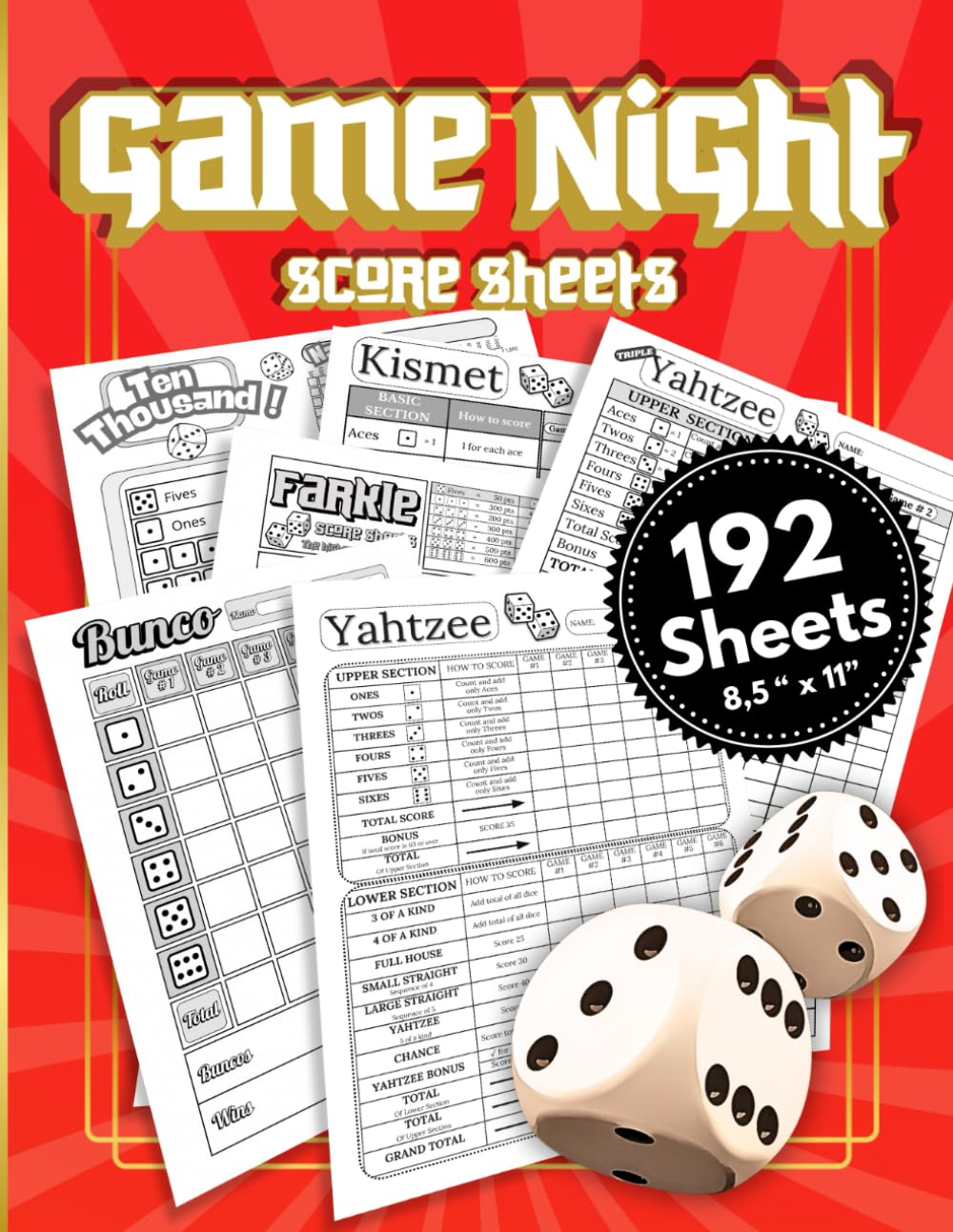 Game Night Score Sheets: A Dice Scorekeeping Book for Yahtzee, Triple Yahtzee, Farkle, Kismet, Bunco, and Ten Thousand. 192 Pages in 8.5" x 11" Format ... Included (The Dice Scorekeeping Series)