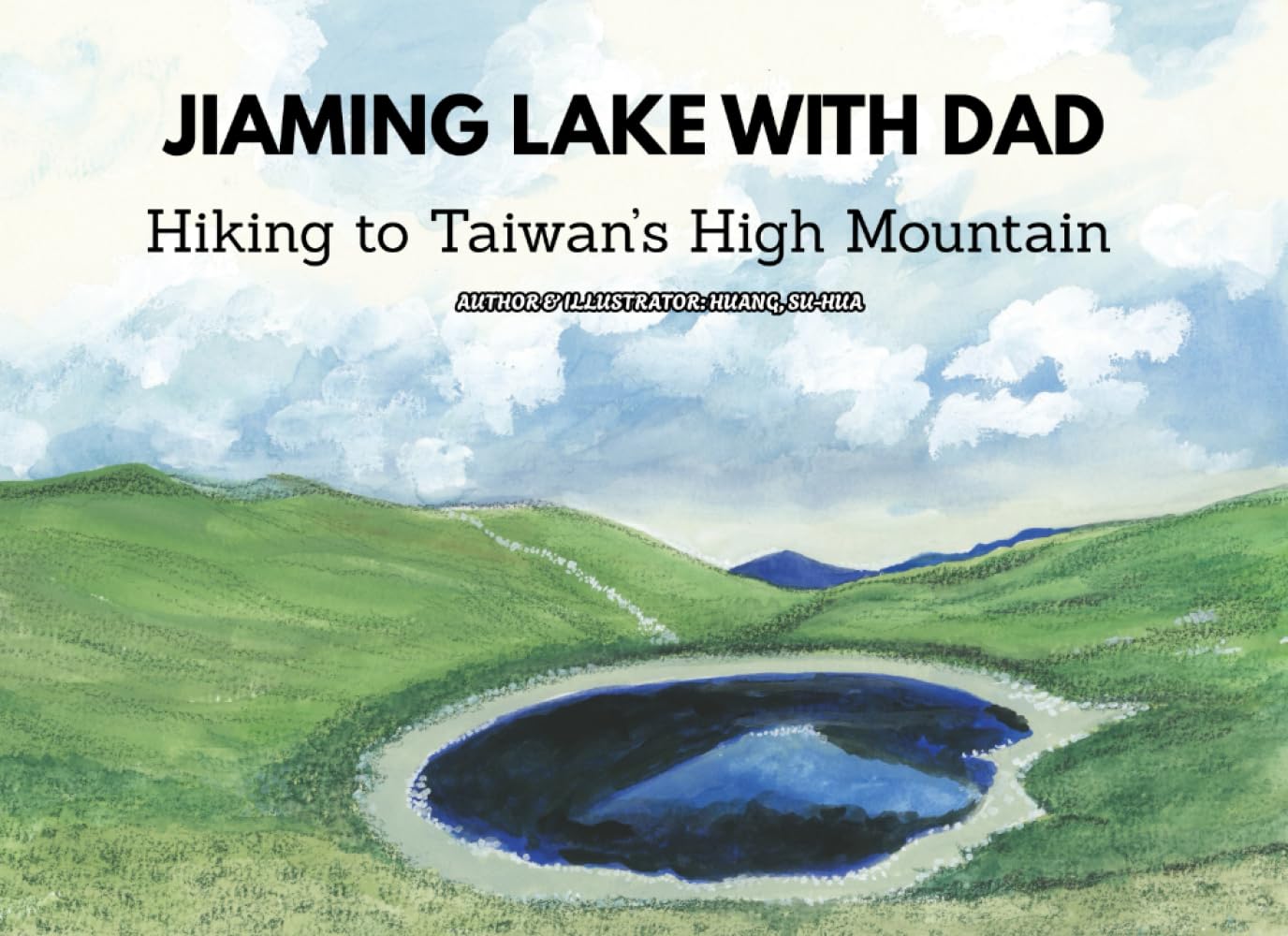 Jiaming Lake with Dad: A Journey to Taiwan’s Sky-High Gem: A 32-Page Picture Book Adventure + 40 Bonus Coloring & Puzzle Pages