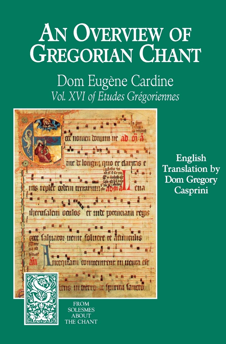 An Overview of Gregorian Chant: XVI of Etudes Gregoriennes (From Solesmes about the Chant)
