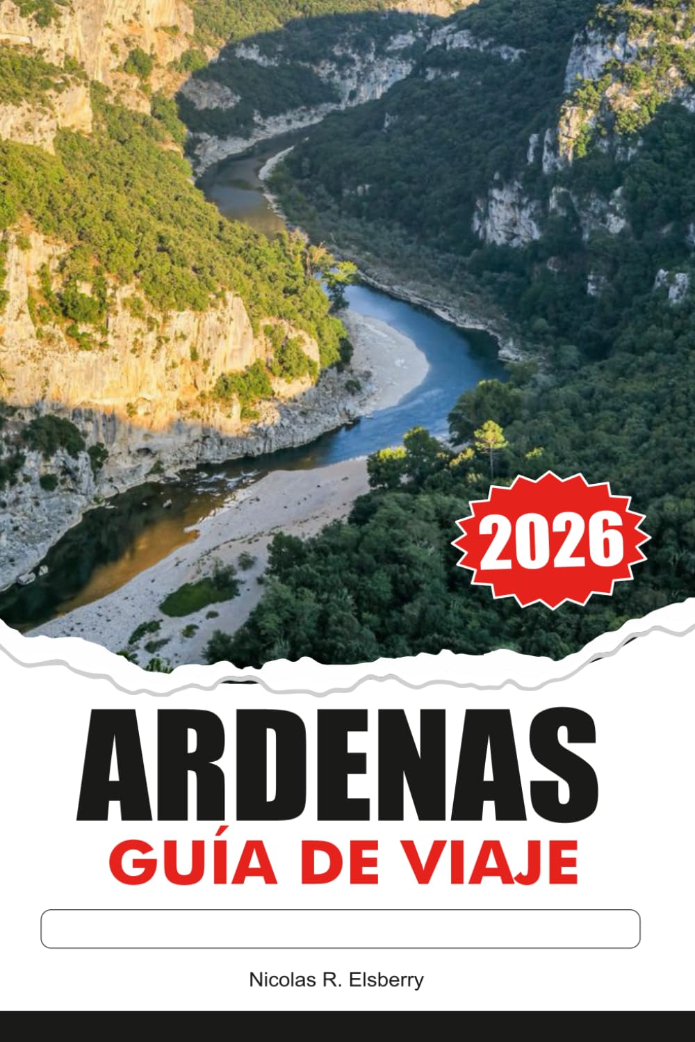 ARDENAS GUÍA DE VIAJE 2026: Naturaleza escénica, pueblos con encanto, aventuras al aire libre y escapadas europeas memorables