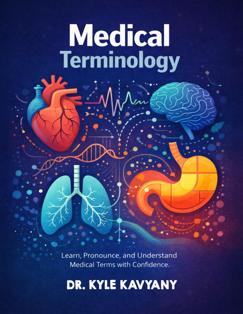 Medical Terminology: “Learn, Pronounce, and Understand Medical Terms with Confidence”