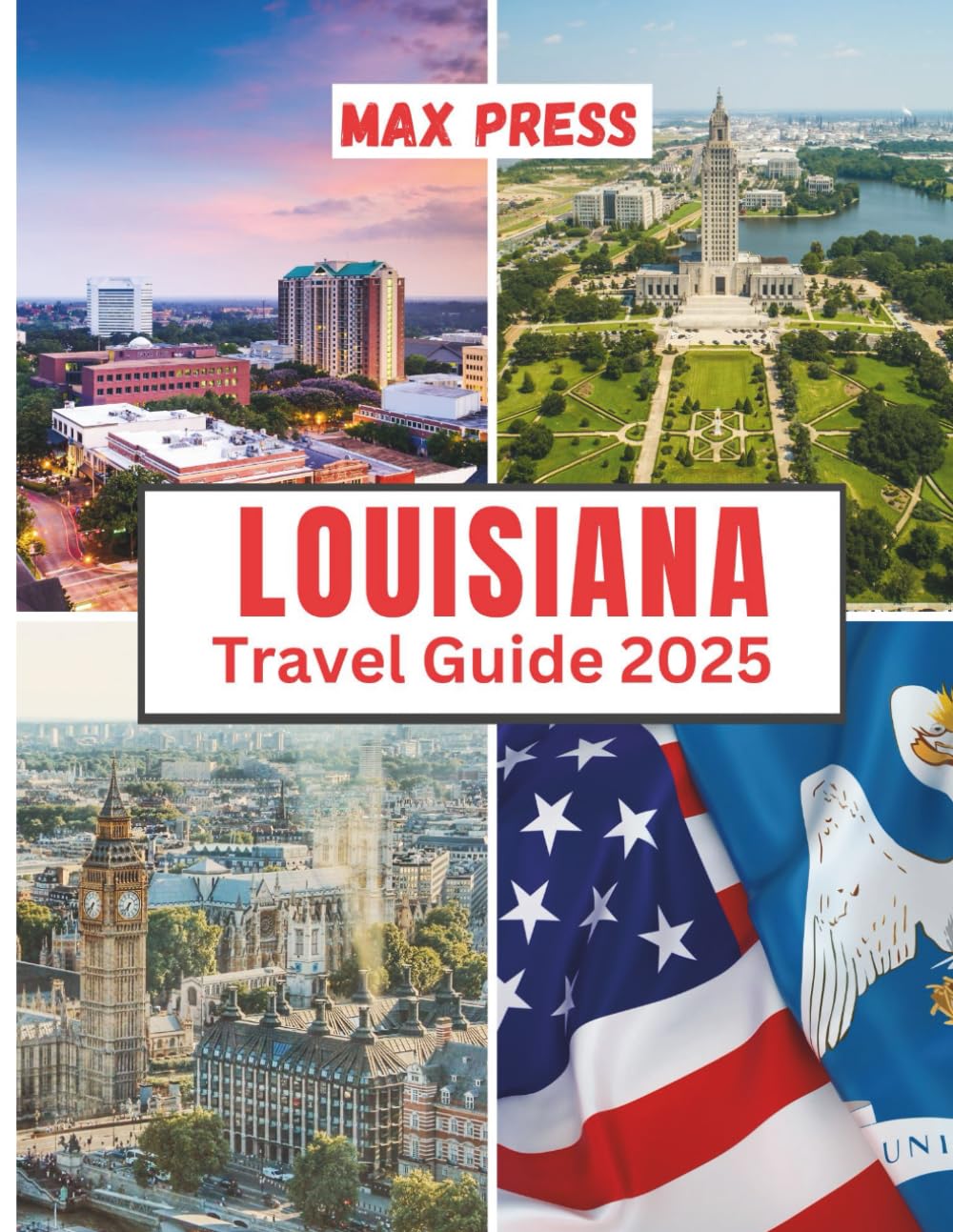 Louisiana Travel Guide 2025: Time to Visit, Must-See Places, Top Accommodations, Rules and Regulations to Follow, and the Best Restaurants Across the Country (Budget Horizons 2025)